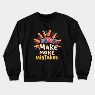 Make More Mistakes: Vibrant Summer Vibes with Sunglasses Crewneck Sweatshirt